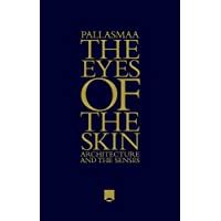 The Eyes of the Skin: Architecture and the Senses